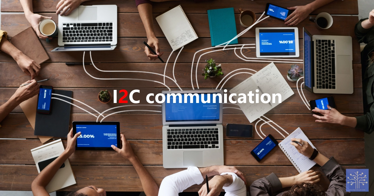 I2C Communication: A Comprehensive Guide to Understanding the Basics