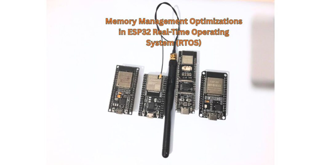 Memory Management Optimizations in ESP32 Real-Time Operating System ...